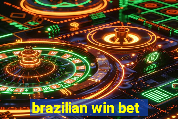 brazilian win bet